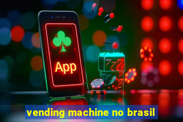 vending machine no brasil